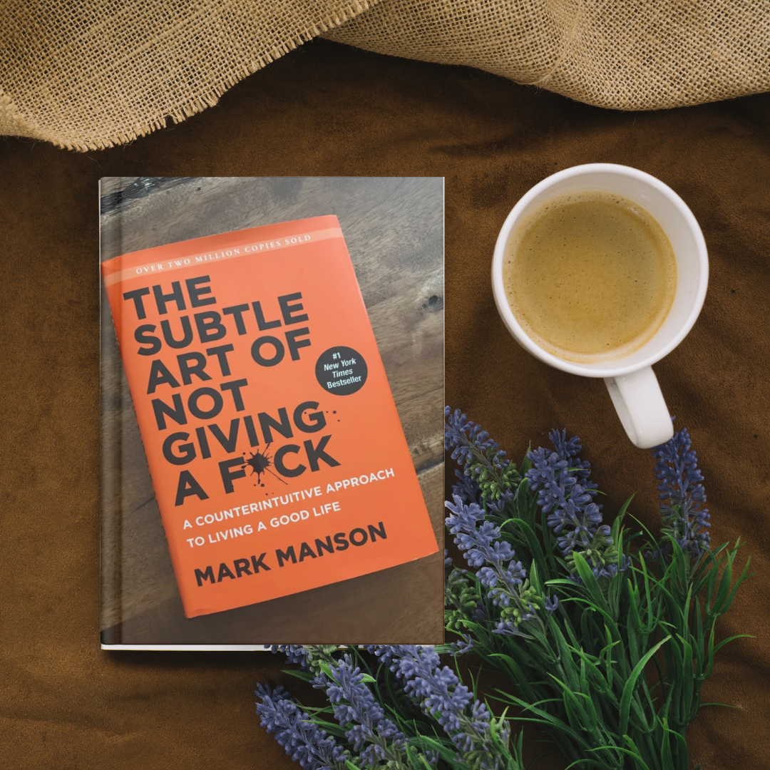 The Subtle Art of Not Giving A F*ck by Mark Manson